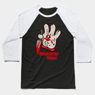 HANDMURDER HELPER Baseball T-Shirt